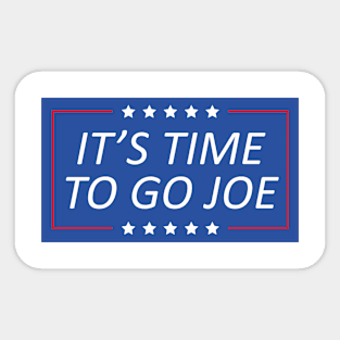 It's Time To Go Joe Sticker